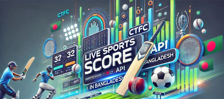 Everything You Need to Know About CTFCs Live Score API in Bangladesh