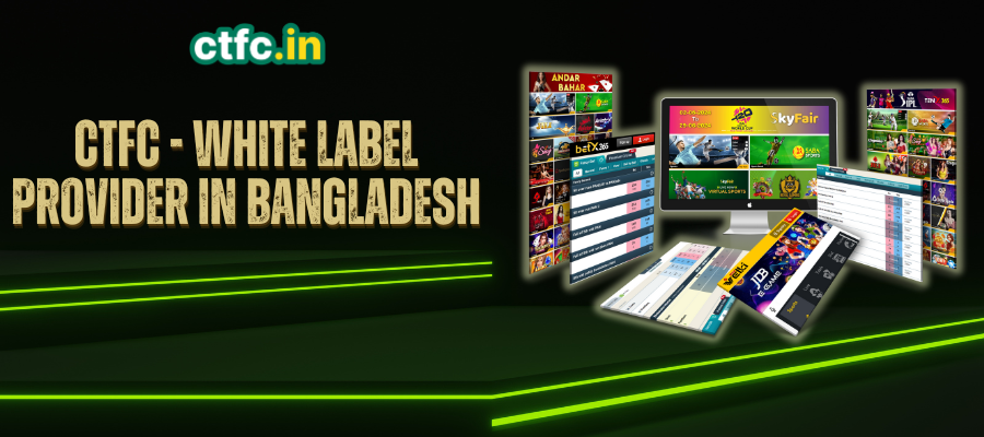 CTFC - White Label Provider in Bangladesh