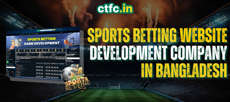 Top Sports Betting Website Development Company in Bangladesh