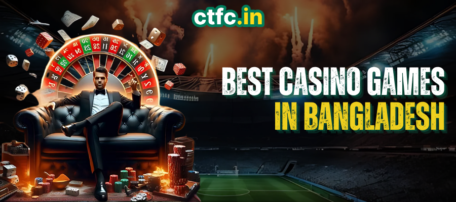 The Best Casino Games in Bangladesh