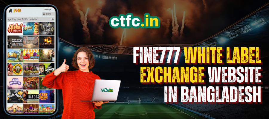 CTFC &ndash; Fine777 White Label Exchange Website in Bangladesh